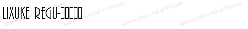 LIXUKE REGU字体转换